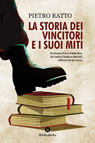 La storia dei vincitori e i suoi miti (Reti) von Bibliotheka Edizioni