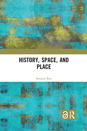 History, Space and Place von Routledge