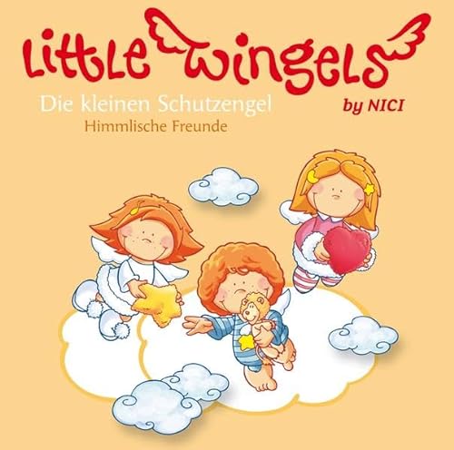 Little Wingels. Die kleinen Schutzengel. Himmlische Freunde: Ungekürzte Lesung