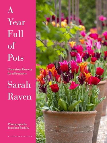 A Year Full of Pots: Container Flowers for All Seasons von Bloomsbury Publishing