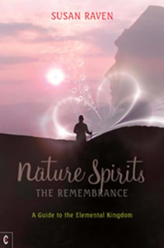 Nature Spirits: The Remembrance: A Guide to the Elemental Kingdom von Clairview Books