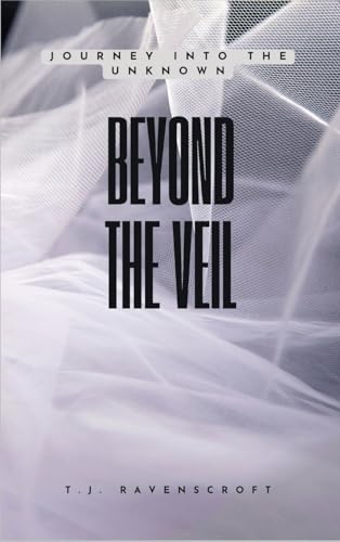 Beyond the Veil: Journey into the Unknown von QuantumQuill Press