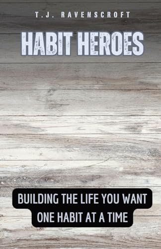 Habit Heroes: Building the Life You Want One Habit at a Time von QuillQuest Publishers