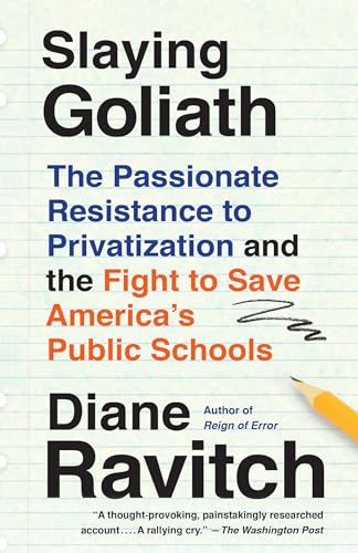 Slaying Goliath: The Passionate Resistance to Privatization and the Fight to Save America's Public Schools von Vintage