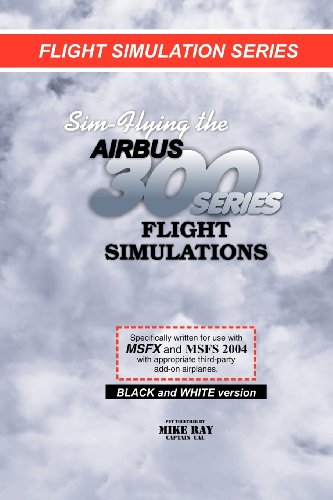 Sim-Flying the Airbus 300 series Flight Simulations von CREATESPACE