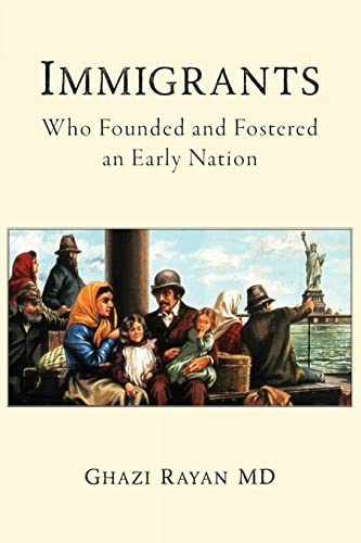 Immigrants: Who Founded and Fostered an Early Nation von Palmetto Publishing