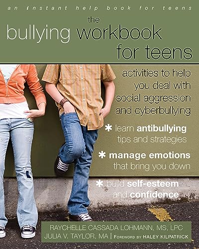 Bullying Workbook for Teens: Activities to Help You Deal with Social Aggression and Cyberbullying (An Instant Help Book for Teens)