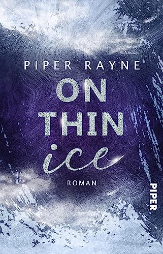 On thin Ice (Winter Games 2): Roman | Prickelnde Haters-to-Lovers Winter Romance der USA Today Bestseller-Autorin von Piper Verlag GmbH