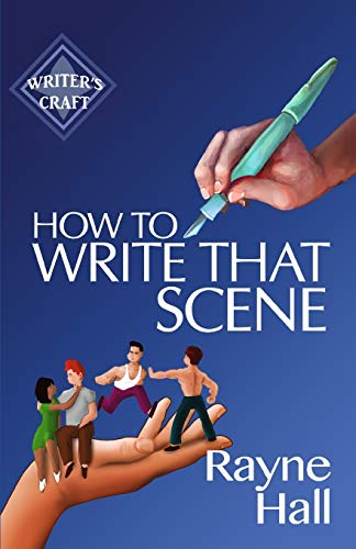 How To Write That Scene (Writer's Craft)