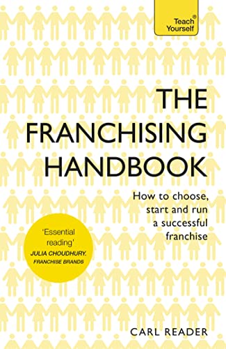 The Franchising Handbook: How to Choose, Start and Run a Successful Franchise (Teach Yourself) von Teach Yourself
