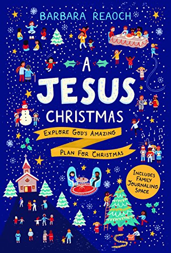 A Jesus Christmas: Explore God's Amazing Plan for Christmas (Family Bible devotion for Advent with journaling space)