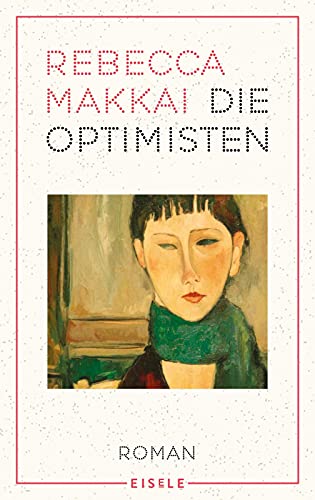 Die Optimisten: Ein brillanter und bewegender Roman über die Liebe in schwierigen Zeiten - "Ein großer, unter die Haut gehender Roman." Der Spiegel