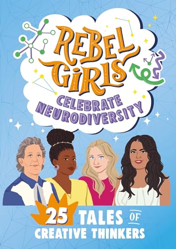 Rebel Girls Celebrate Neurodiversity: 25 Tales of Creative Thinkers von Rebel Girls
