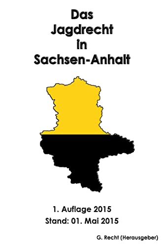 Das Jagdrecht in Sachsen-Anhalt von CREATESPACE