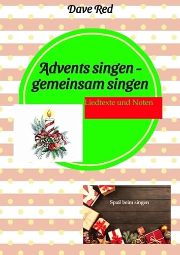 Advents singen - gemeinsam singen: Liedtexte und Noten von tredition