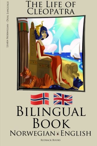 Learn Norwegian - Bilingual Book (Norwegian - English) The Life of Cleopatra