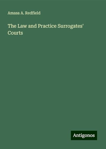 The Law and Practice Surrogates' Courts von Antigonos Verlag