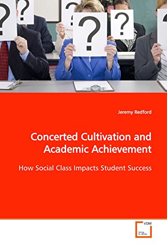 Concerted Cultivation and Academic Achievement: How Social Class Impacts Student Success von VDM Verlag Dr. Müller