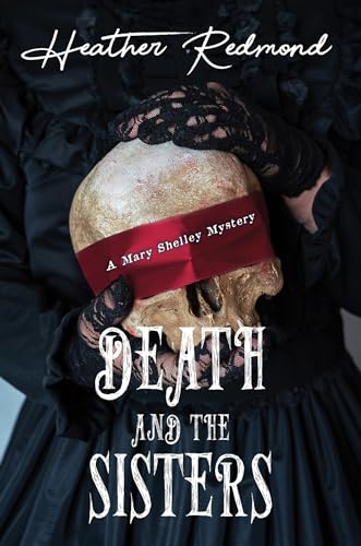 Death and the Sisters: A Mary Shelley Mystery von Kensington