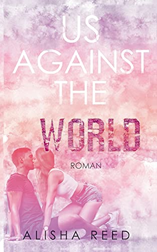 Us Against the World (Against Us-Reihe, Band 1) von Books on Demand