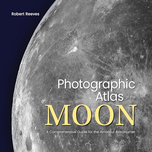 Photographic Atlas of the Moon: A Comprehensive Guide for the Amateur Astronomer von Firefly Books Ltd