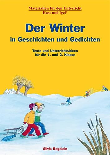 Der Winter in Geschichten und Gedichten: Texte und Unterrichtsideen für die 1. und 2. Klasse