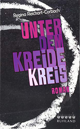 Unter dem Kreidekreis: Roman von Ruhland Verlag GmbH