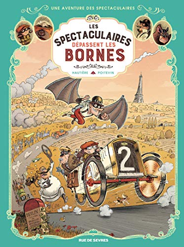 Une aventure des Spectaculaires, Tome 4 : Les spectaculaires dépassent les bornes