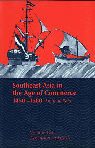 Southeast Asia in the Age of Commerce, 1450-1680: : Expansion and Crisis: Volume 2, Expansion and Crisis von Yale University Press