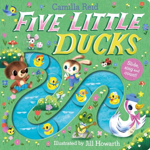 Five Little Ducks: A Nursery Rhyme Counting Book for Toddlers (Slide and Count Books - Camilla Reid, 1) von Macmillan Children's Books