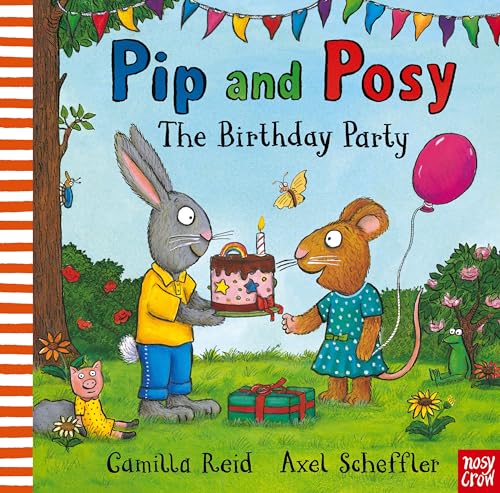 Pip and Posy: The Birthday Party: A classic storybook about when things don't go to plan von Nosy Crow Ltd