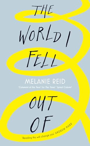 The World I Fell Out Of: The Inspiring Sunday Times Bestseller