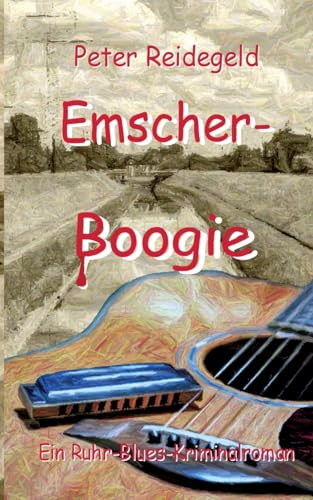 Emscher-Boogie: Ein Ruhr-Blues-Kriminalroman von tredition
