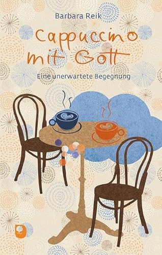 Cappuccino mit Gott: Eine unerwartete Begegnung (Edition Eschbach)