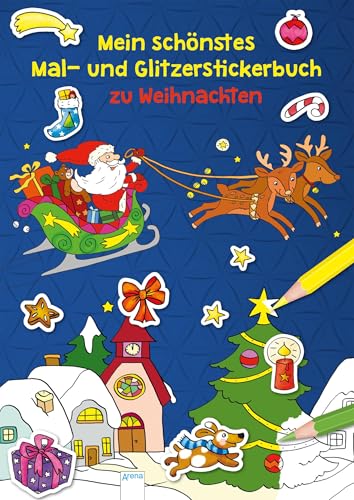 Mein schönstes Mal- und Glitzerstickerbuch zu Weihnachten: Mit über 80 farbigen Glitzerstickern von Arena