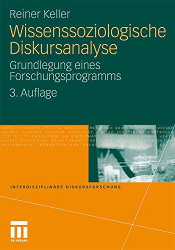 Wissenssoziologische Diskursanalyse: Grundlegung eines Forschungsprogramms (Interdisziplinäre Diskursforschung) von VS Verlag für Sozialwissenschaften