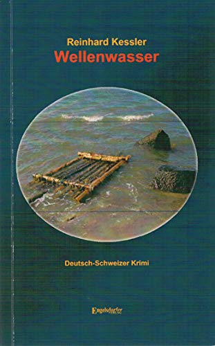 Wellenwasser: Deutsch-Schweizer Krimi von Engelsdorfer Verlag