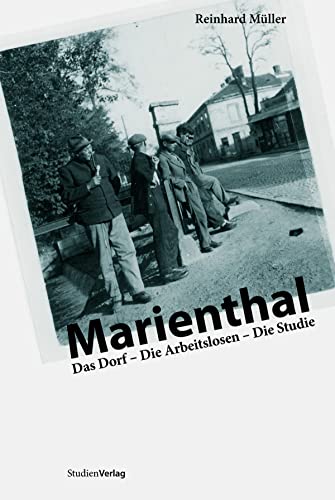 Marienthal. Das Dorf - die Arbeitslosen - die Studie von Studienverlag GmbH