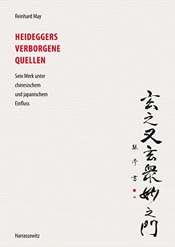 Heideggers verborgene Quellen: Sein Werk unter chinesischem und japanischem Einfluss. Im Anhang: Tomio Tezuka, Eine Stunde bei Heidegger. Japanisch/Deutsch