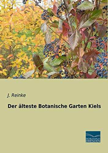 Der älteste Botanische Garten Kiels von Fachbuchverlag Dresden