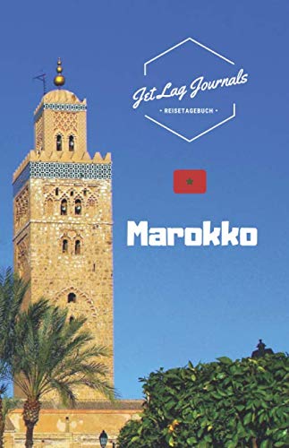 JetLagJournals • Reisetagebuch Marokko: Erinnerungsbuch zum Ausfüllen und Selberschreiben | Ideal als Abschiedsgeschenk von Independently published