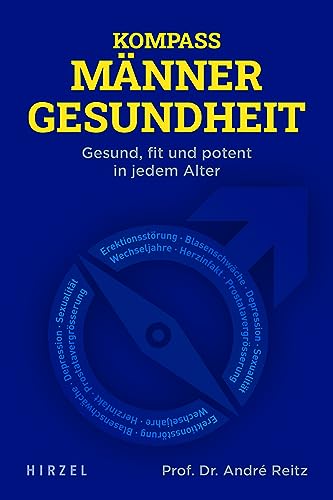 Kompass Männergesundheit: Gesund, fit und potent in jedem Alter von Hirzel S. Verlag
