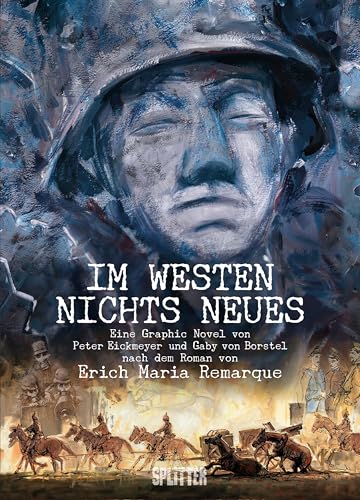 Im Westen nichts Neues – Jubiläumsausgabe: limitierte Vorzugsausgabe zum 10. Jubiläum der Graphic Novel von Splitter-Verlag