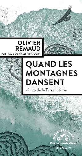 Quand les montagnes dansent: Récits de la terre intime