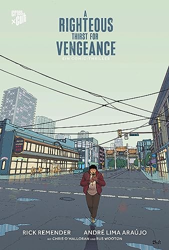 A Righteous Thirst for Vengeance: Die Gesamtausgabe: Ein Comic-Thriller von Cross Cult Entertainment