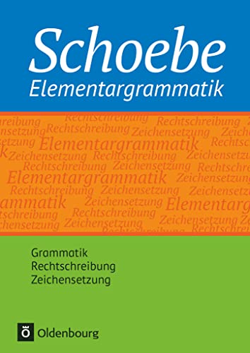 Schoebe - Grammatik: Schoebe Elementargrammatik - Grammatik von Oldenbourg Schulbuchverl.