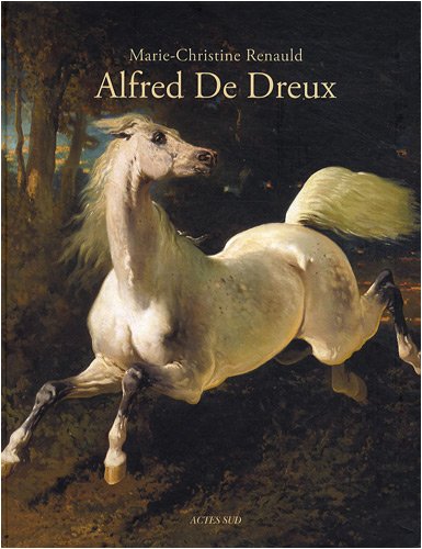 Alfred de Dreux: 1810-1860 von Actes Sud