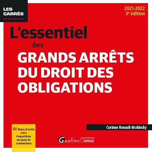 L'essentiel des grands arrêts du droit des obligations: 80 fiches d'arrêts avec propositions de plans de commentaire (2021-2022)