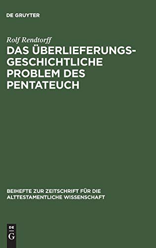 Das überlieferungsgeschichtliche Problem des Pentateuch (Beihefte zur Zeitschrift für die alttestamentliche Wissenschaft, 147, Band 147)