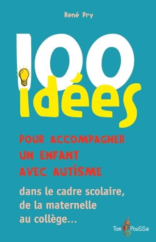 100 idées pour accompagner un enfant avec autisme von TOM POUSSE